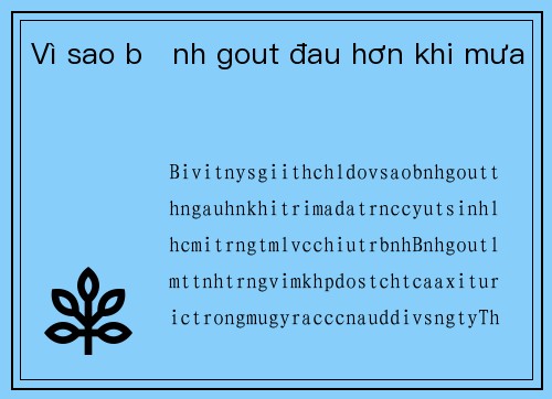 Vì sao bệnh gout đau hơn khi mưa